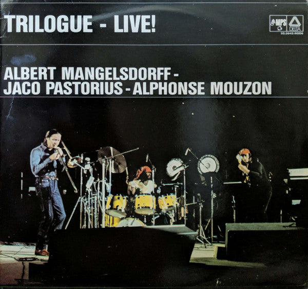 Trilogue - Albert Mangelsdorff - Alphonse Mouzon - Jaco Pastorius : Trilogue - Live At The Berlin Jazz Days (LP, Album)