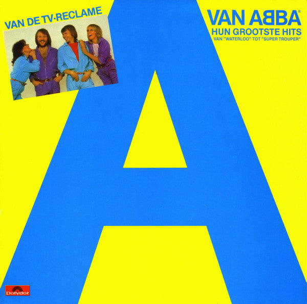 ABBA : A Van Abba - Hun Grootste Hits (Hun Grootste Hits Van »Waterloo« Tot »Super Trouper«)  (LP, Comp)
